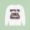 Where The Ground Shakes College Station Tx Texas Am Aggies Sweatshirt