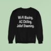 Wi Fi Blazing Ac Chilling Jollof Steaming Sweatshirt