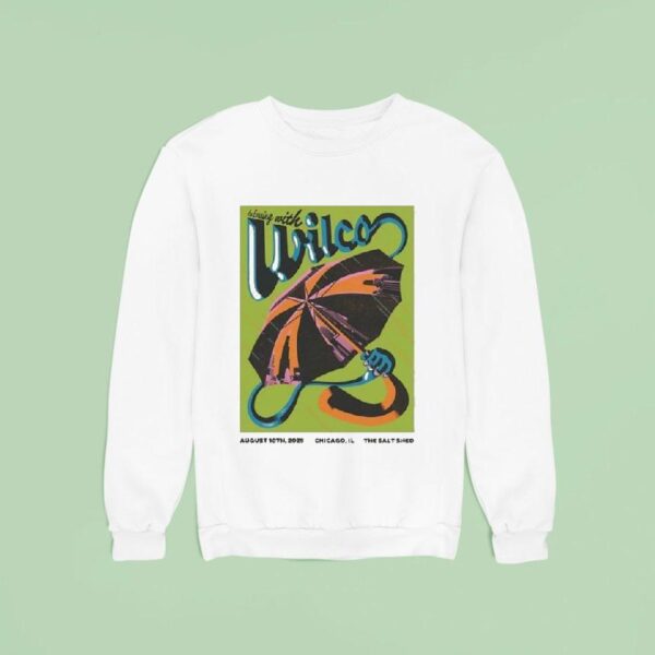 Wilco At The Salt Shed On Aug Sweatshirt