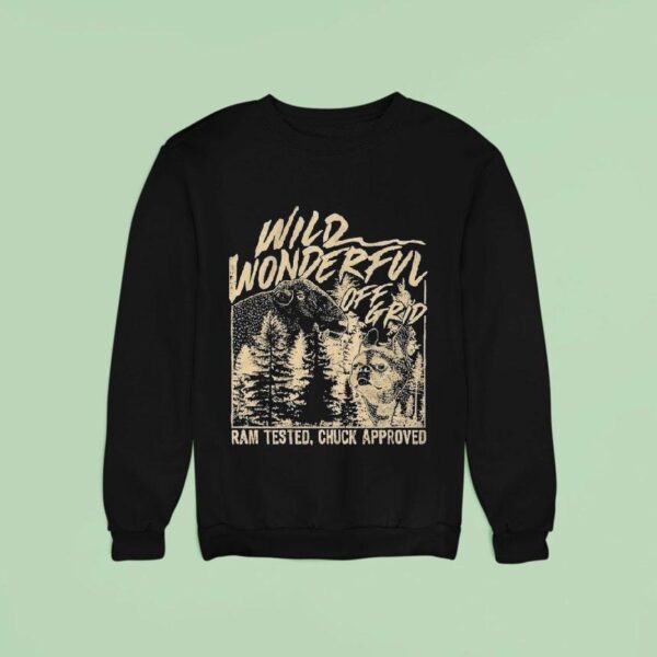 Wild Wonderful Off Grid Ram Tested Chuck Approved Sweatshirt
