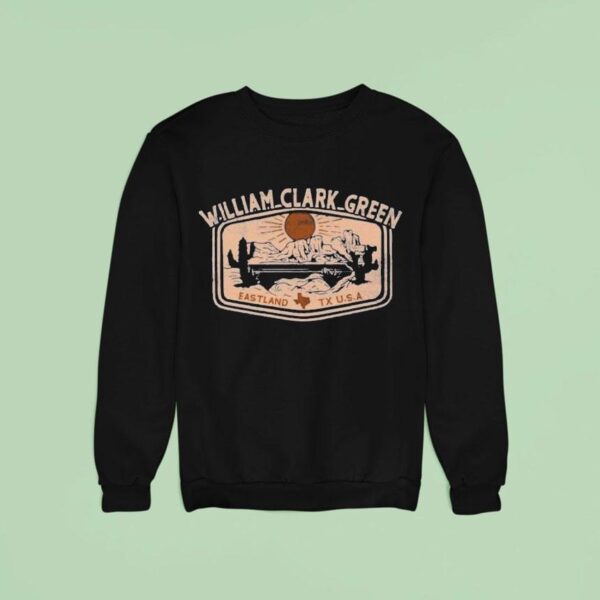 William Clark Green Eastland Tx Usa Sweatshirt