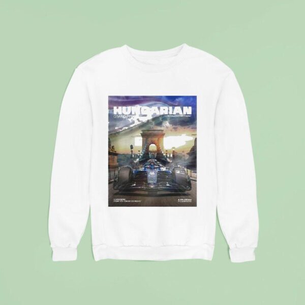 Williams Racing F Team Hungarian Grand Prix At The Hungaroring In Budapest On August Sweatshirt