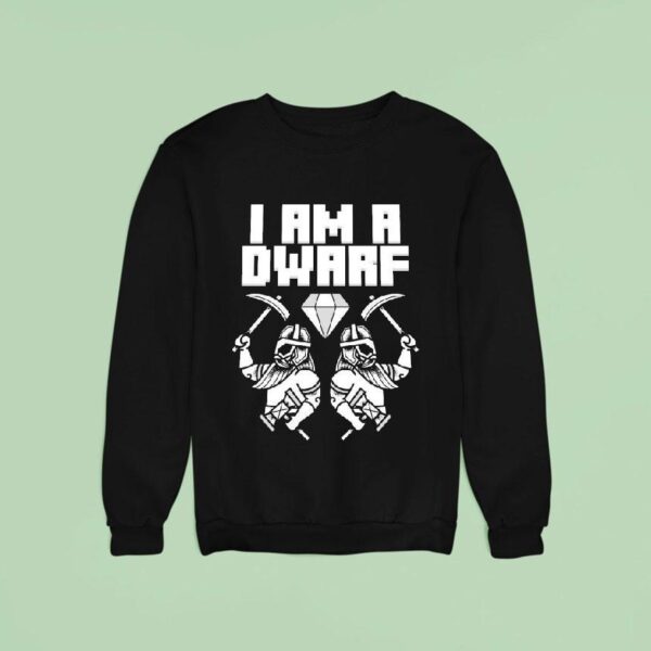 Wind Rose I Am A Dwarf Sweatshirt
