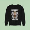 Wind Rose Mine Mine Mine Make Them Glow Make Them Burn Sweatshirt