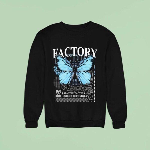 Wobble Factory Factory Spastic Tactics Unique Techniques Butterfly Sweatshirt