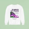 Women Are Born Not Some Bloke With A Form Sweatshirt