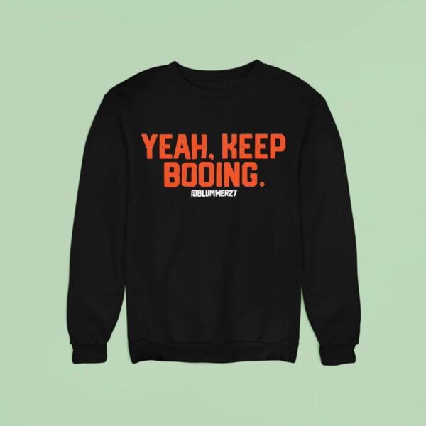 Yeah Keep Booing Houston Astros Sweatshirt