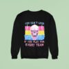 You Can T Lose If You Play For Every Team Pansexual Skull Sweatshirt