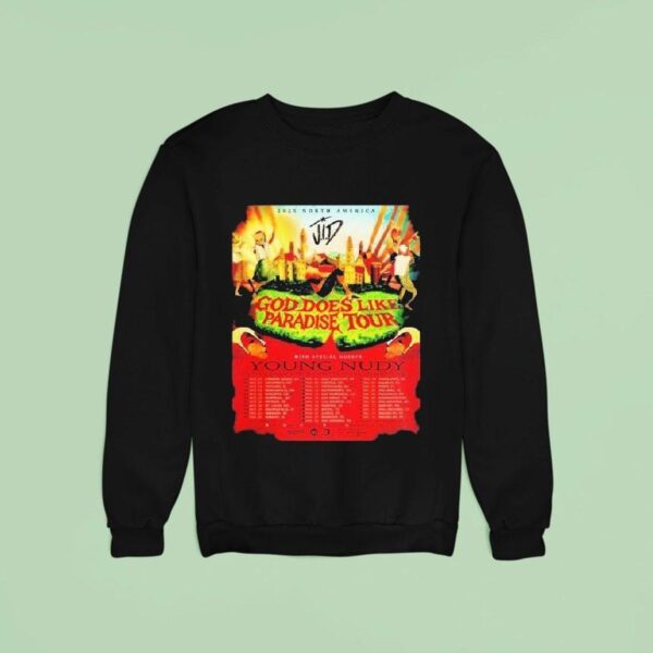 Young Nudy God Does Like Paradise Tour North America Cities Dates Sweatshirt