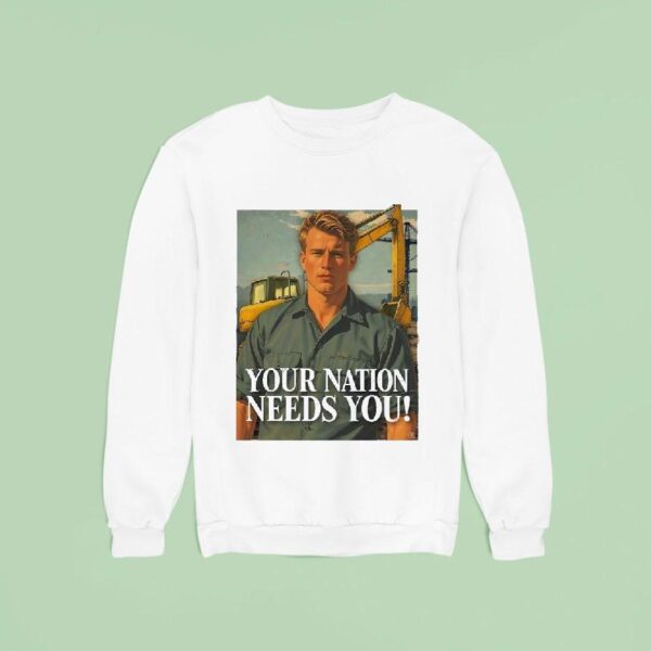 Your Nation Needs You Sweatshirt