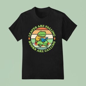 A Frog Reading A Book Leaves Are Falling Books Are Calling T Shirt