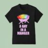 A Gay In A Manger Christmas T Shirt