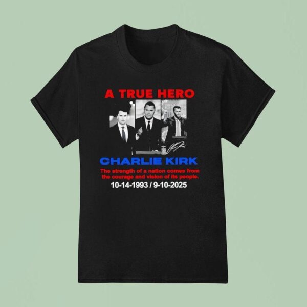 A True Hero Charlie Kirk T Shirt