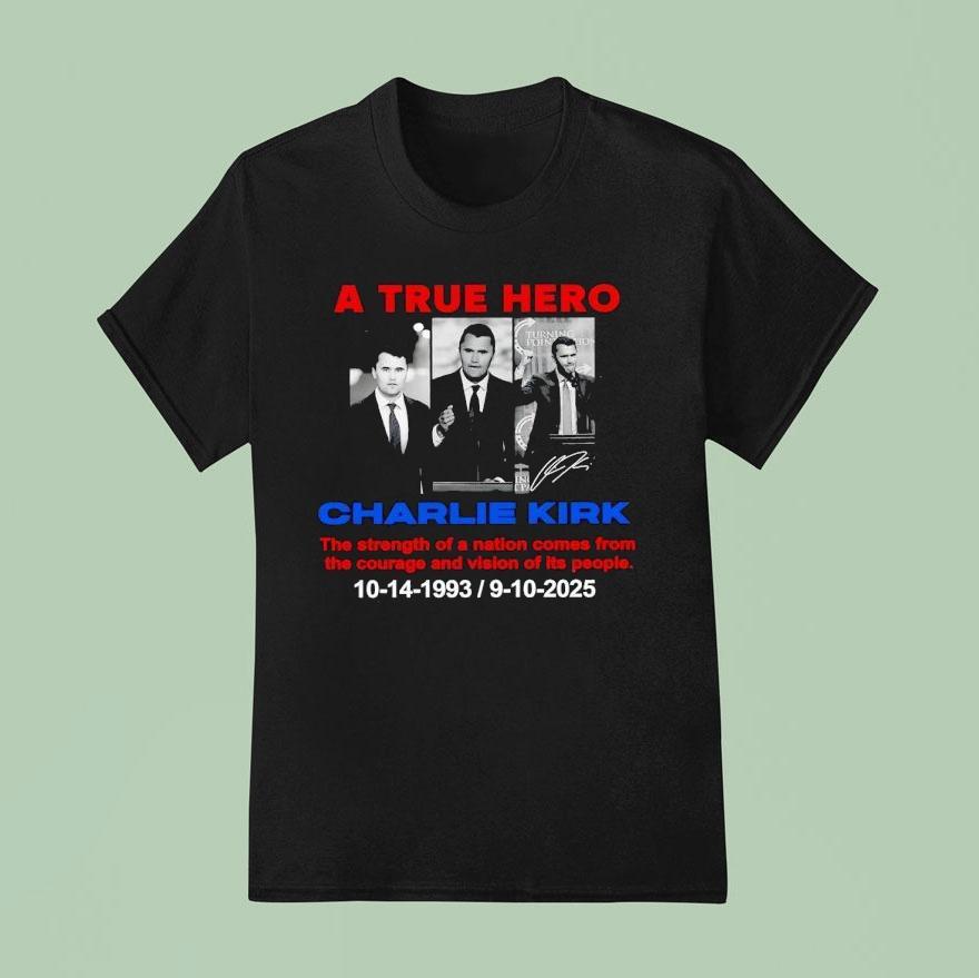 A True Hero Charlie Kirk T Shirt