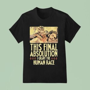 Aborted This Final Absolution I Grant The Human Race T Shirt