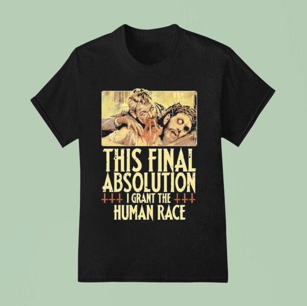 Aborted This Final Absolution I Grant The Human Race T Shirt