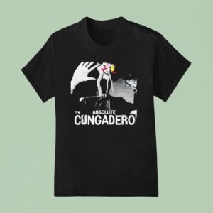 Absolute Cungadero T Shirt