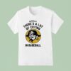 Actually There S A Lot Of Crying In Baseball Pittsburgh Pirates T Shirt
