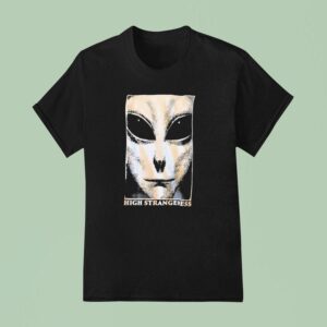 Alien High Strangeness T Shirt