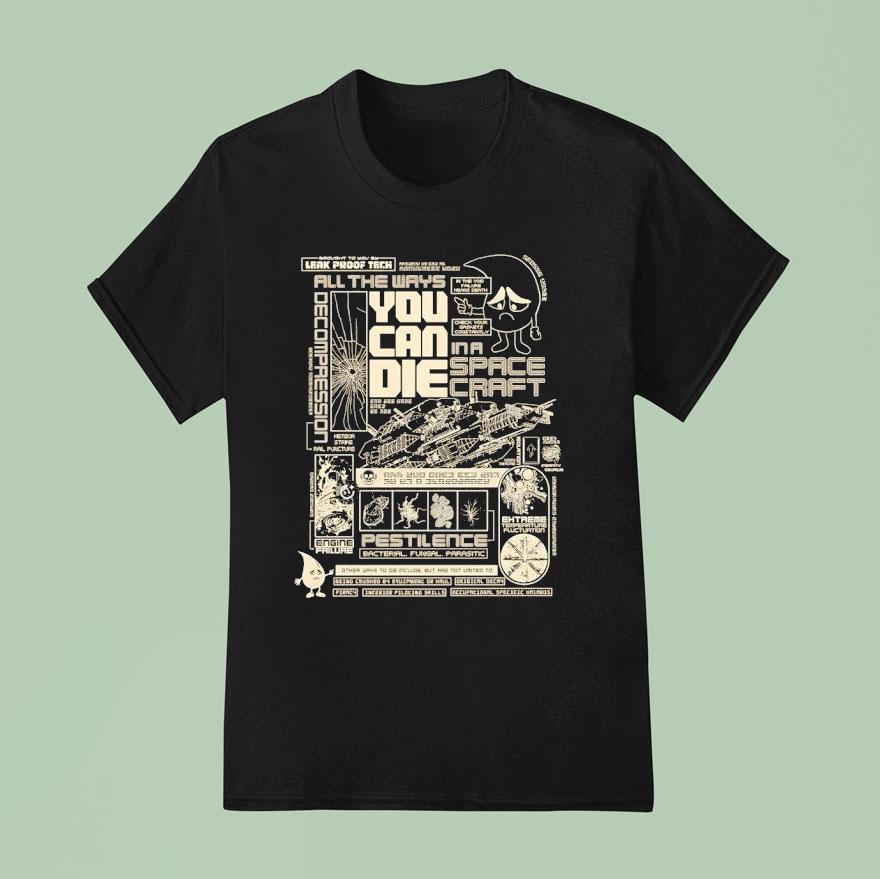 All The Ways You Can Die In A Spacecraf T Shirt