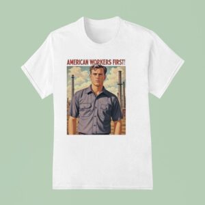 American Workers Firs T Shirt