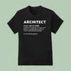Architect Noun Someone Who Does Precision Guesswork Based On Unreliable Data Provided T Shirt