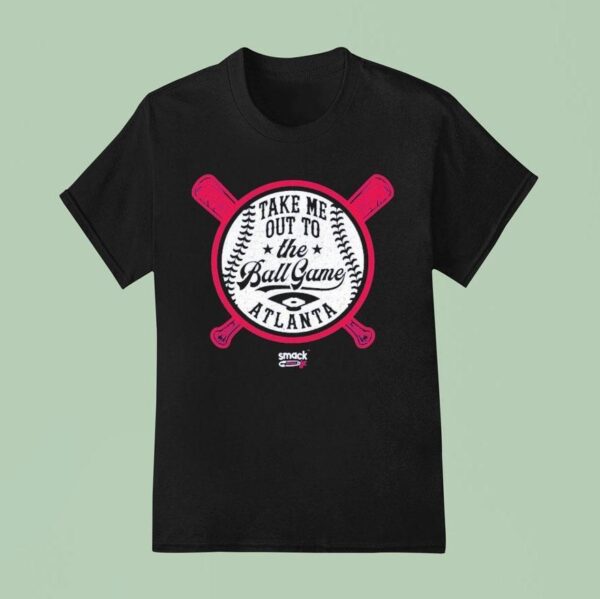 Atlanta Braves Baseball Take Me Out To The Ball Game Smack Jr T Shirt