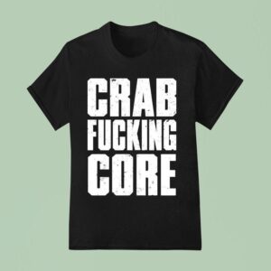 Attack Attack Crab Fucking Core T Shirt