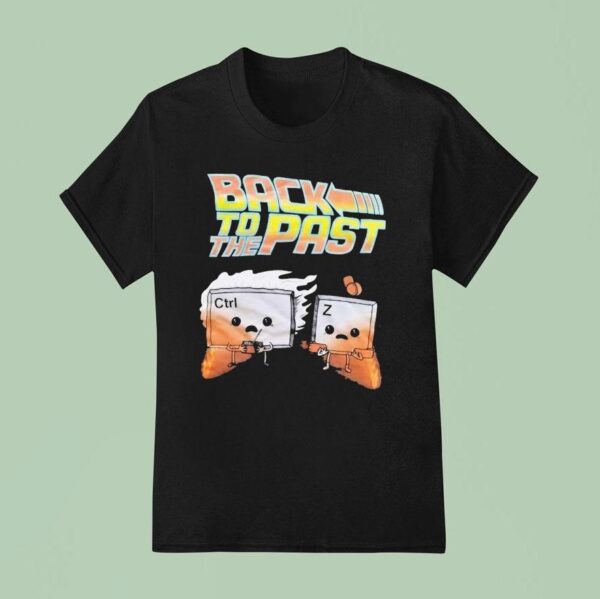 Back To The Past Ctrl And Z T Shirt