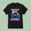Biden And Kamala When You Re So Full Of Sht You Need A Second Asshole T Shirt
