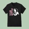 Bjork You Shouldn T Let Poets Lie To You T Shirt