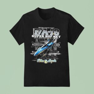 Blue Angels Us Navy F A Super Hornet Multi Role Fighter Attack Jet Schematic Naval Aviation The Flight Deck T Shirt