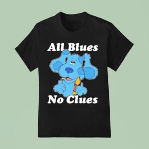 Blue S Clues All Blues No Clues T Shirt