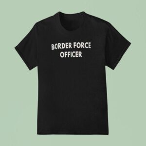 Border Force Officer T Shirt