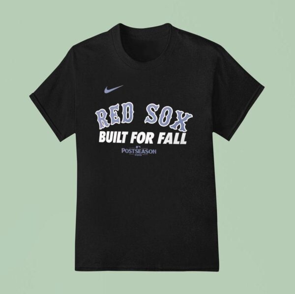 Boston Red Sox Baseball Built For Fall Mlb Postseason T Shirt