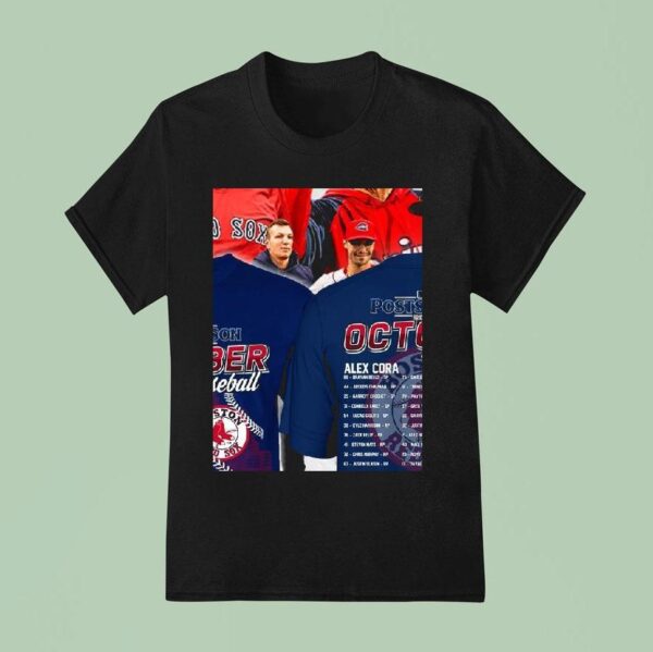 Boston Red Sox October Baseball Mlb Postseason Alex Cora Masco T Shirt