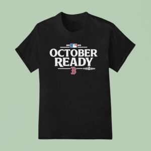 Boston Red Sox October Ready Mlb Postseason T Shirt