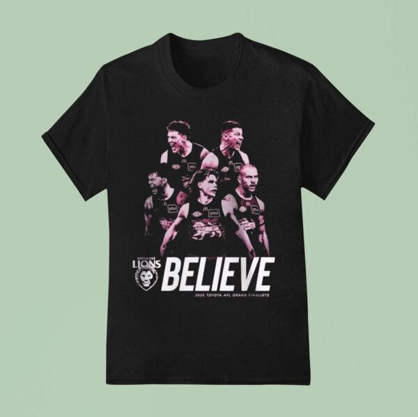 Brisbane Lions Believe Toyota Afl Grand Finalists T Shirt