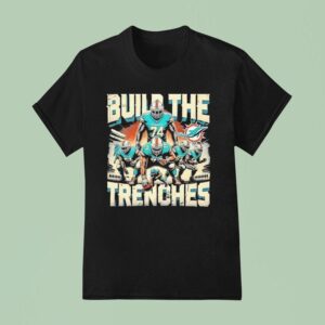 Build The Trenches Miami Dolphins Football T Shirt