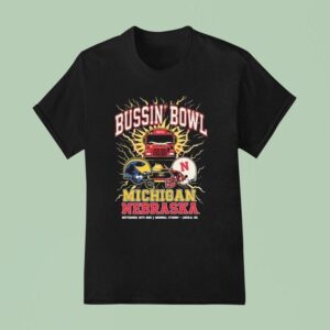 Bussin Bowl Michigan Wolverines Vs Nebraska Cornhuskers Showdown T Shirt