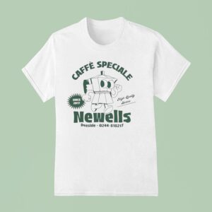 Caffe Speciale Newells High Quality Beans Since T Shirt