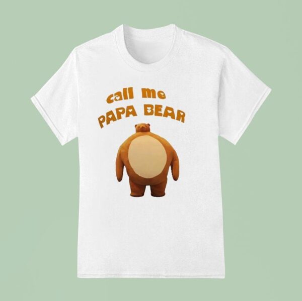 Call Me Papa Bear T Shirt