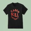 Camp Kill Yourself T Shirt