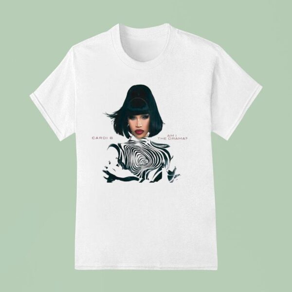 Cardi B Am I The Drama Portrai T Shirt