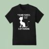 Cat Yeah Well I M Not Even Listening T Shirt