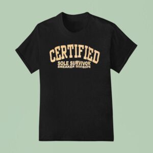 Certified Sole Survivor Sneake Division T Shirt