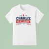 Charlie Is My Hero Charlie Kirk T Shirt