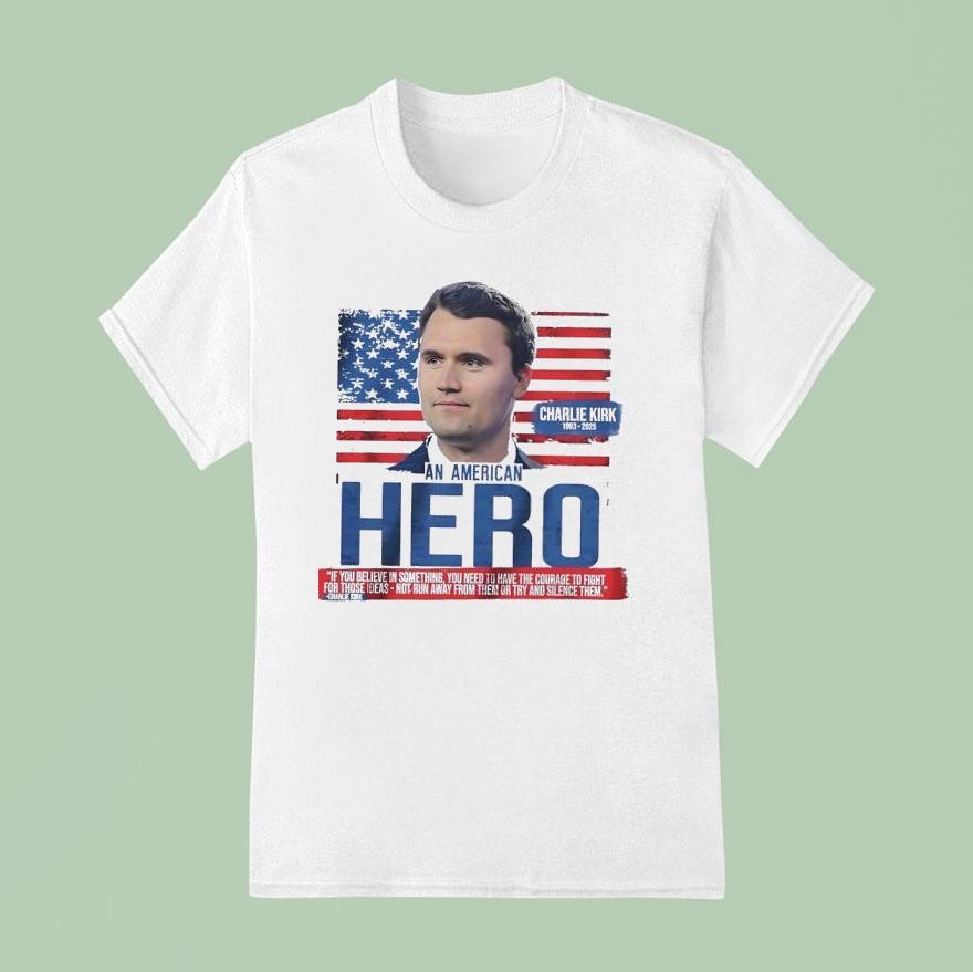 Charlie Kirk An American Hero T Shirt