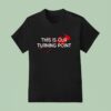 Charlie Kirk Blood This Is Our Turning Poin T Shirt