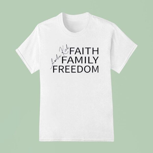 Charlie Kirk Faith Family Freedom Signature T Shirt